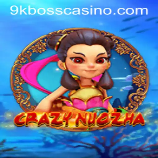 Exploring CrazyNuoZha: The Ultimate Adventure with 9kboss